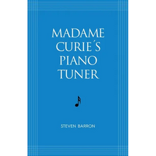 Madame Curie's Piano Tuner