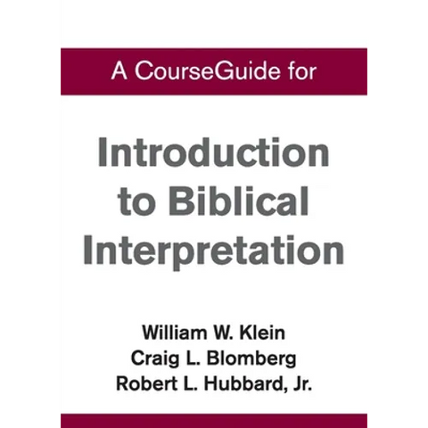A CourseGuide for Introduction to Biblical Interpretation