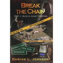 Break the Chain: Part 1: Hustle Game Too Hard - Hardcover