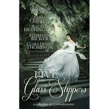 Five Glass Slippers: A Collection of Cinderella Stories - Paperback