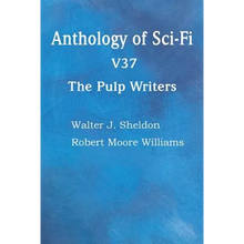 Anthology of Sci-Fi V37, the Pulp Writers - Paperback