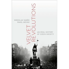 Velvet Revolutions: An Oral History of Czech Society - Hardcover