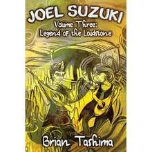 Joel Suzuki, Volume Three: Legend of the Loudstone - Paperback
