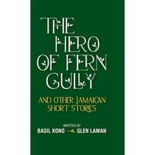 The Hero of Fern Gully and Other Jamaican Short Stories (Hardcover)
