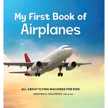 My First Book of Airplanes: All about Flying Machines for Kids