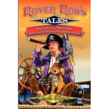 Rover Rob's Tales: The Life of a Pirate Dog with Grace O' Malley, the Irish Sea Queen