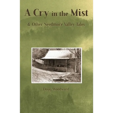 A Cry in the Mist & Other Needmore Valley Tales