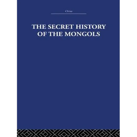 The Secret History of the Mongols: And Other Pieces