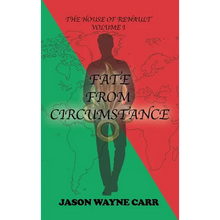 Fate from Circumstance: The House of Renault: Volume 1 - Hardcover