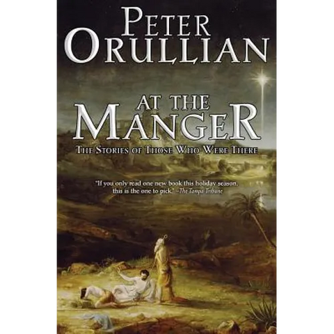 At The Manger: The Stories of Those Who Were There