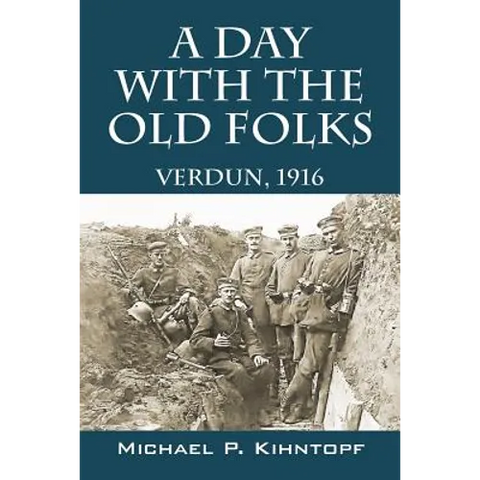 A Day With The Old Folks: Verdun, 1916