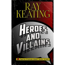 Heroes & Villains: A Pastor Stephen Grant Short Story