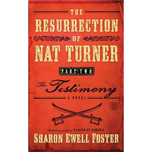 The Resurrection of Nat Turner, Part 2: The Testimony - Paperback