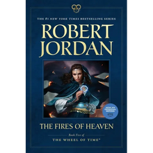 The Fires of Heaven: Book Five of 'The Wheel of Time'