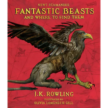 Fantastic Beasts and Where to Find Them: The Illustrated Edition