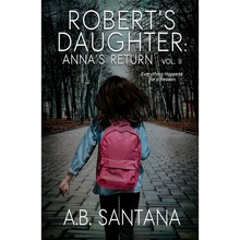 Robert's Daughter: Anna's Return Vol II: Everything Happens for a Reason