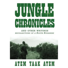 Jungle Chronicles and Other Writings: Recollections of a South Sudanese - Paperback