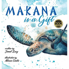 MAKANA is a Gift: A Little Green Sea Turtle's Quest for Identity and Purpose - Hardcover