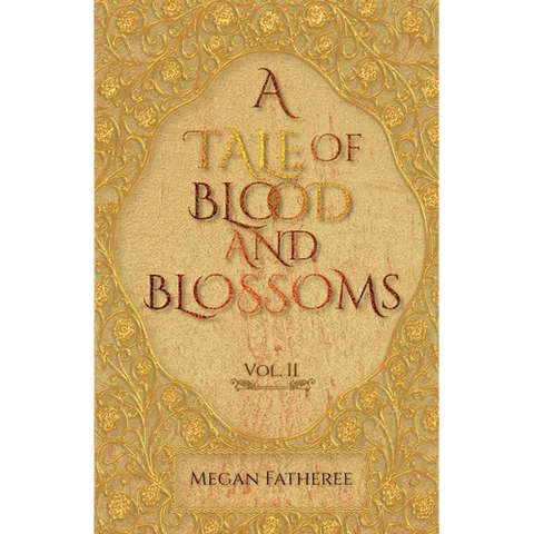 A Tale of Blood and Blossoms, Vol II