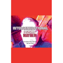 Intergenerational Psychic Mayhem and Other Weird Stories
