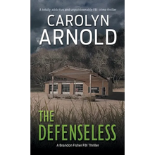 The Defenseless: A totally addictive and unputdownable FBI crime thriller