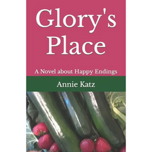 Glory's Place: A Novel about Happy Endings