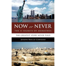 Now or Never: The 11 Secrets of Arimathea