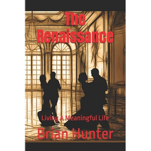 The Renaissance: Living A Meaningful Life - Paperback