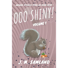 Ooo Shiny!: Absurd short stories for your favorite reading room!