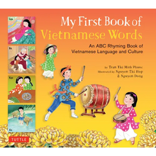 My First Book of Vietnamese Words: An ABC Rhyming Book of Vietnamese Language and Culture