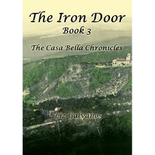 The Iron Door: Book 3, The Casa Bella Chronicles - Paperback