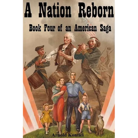 A Nation Reborn: Book Four of an American Saga