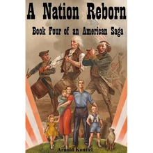 A Nation Reborn: Book Four of an American Saga