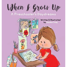 When I Grow Up: A Preschooler's Daydreams - Hardcover