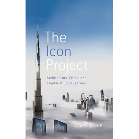 Icon Project: Architecture, Cities, and Capitalist Globalization