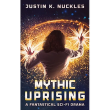 Mythic Uprising: A Fantastical Sci-Fi Drama - Paperback