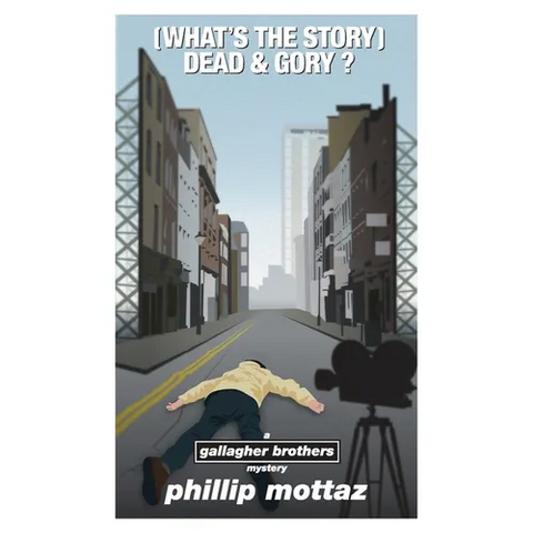 (What's the Story) Dead & Gory: A Gallagher Brothers Mystery