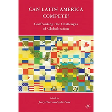 Can Latin America Compete?: Confronting the Challenges of Globalization