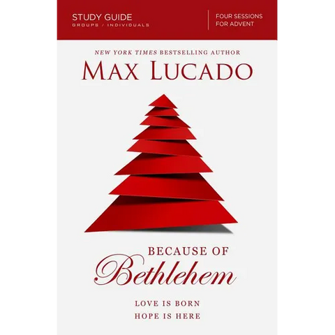 Because of Bethlehem Bible Study Guide: Love Is Born, Hope Is Here