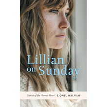 Lillian on Sunday: Stories of the Human Heart