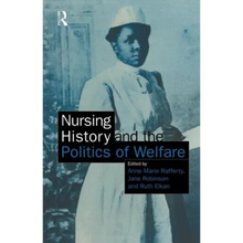Nursing History and the Politics of Welfare