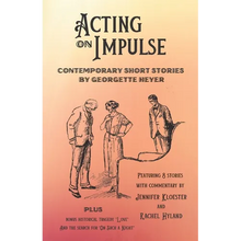 Acting on Impulse - Contemporary Short Stories by Georgette Heyer