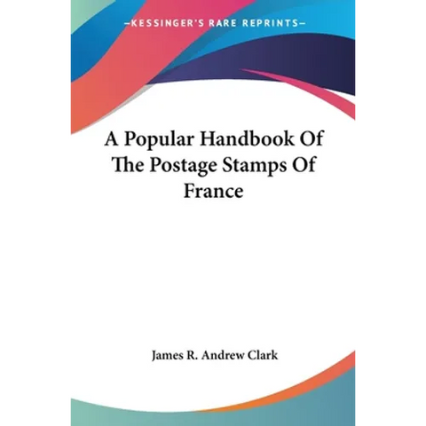 A Popular Handbook Of The Postage Stamps Of France