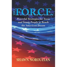 The F.O.R.C.E.: Powerful Strategies for Teens and Young People to Reach the American Dream - Paperback