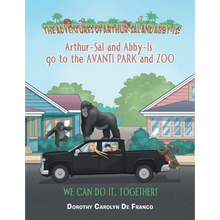 The Adventures of Arthur-Sal and Abby-Is: Arthur-Sal and Abby-Is Go to the Avanti Park and Zoo