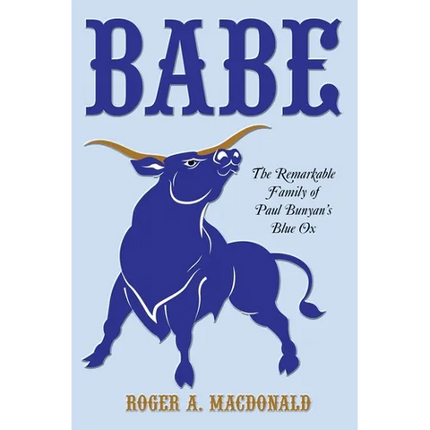 Babe: The Remarkable Family of Paul Bunyan's Blue Ox