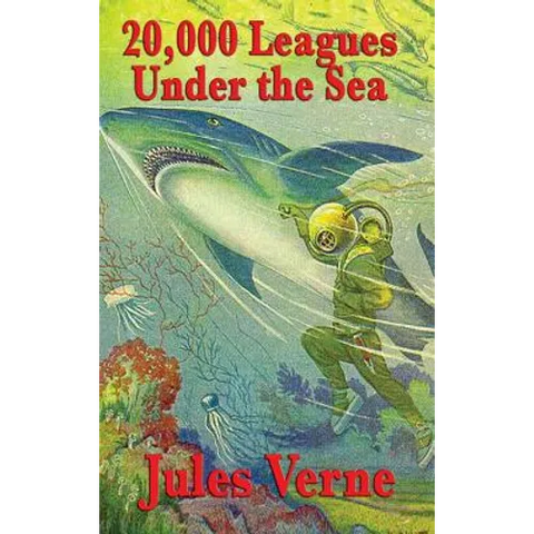 20,000 Leagues Under the Sea: A Classic Adventure of Captain Nemo, the Nautilus, and the Wonders Beneath the Sea
