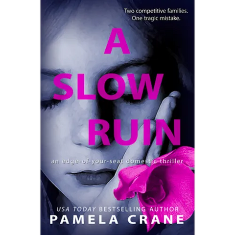 A Slow Ruin: A Psychological Thriller