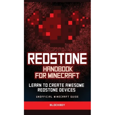 Redstone Handbook for Minecraft: Learn to Create Awesome Redstone Devices (Unofficial)