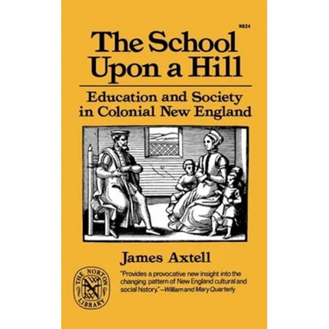 The School Upon a Hill: Education and Society in Colonial New England